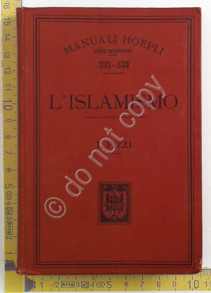 Manuali Hoepli - L'Islamismo - Italo Pizzi - 1903 - prima edizione